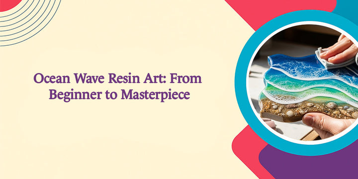 Ocean Wave Resin Art: From Beginner to Masterpiece
