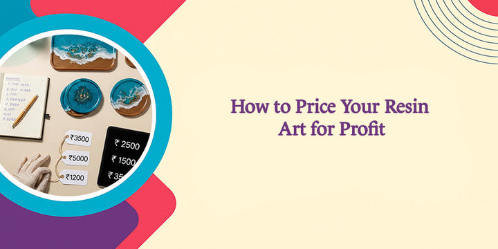 How to Price Your Resin Art for Profit