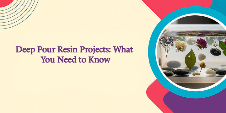 Deep Pour Resin Projects: What You Need to Know