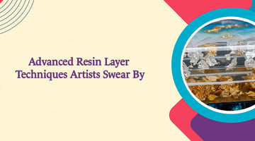 Advanced Resin Layer Techniques Artists Swear By