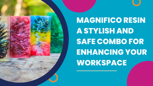 Magnifico Resin A Stylish and Safe Combo for Enhancing Your Workspace.