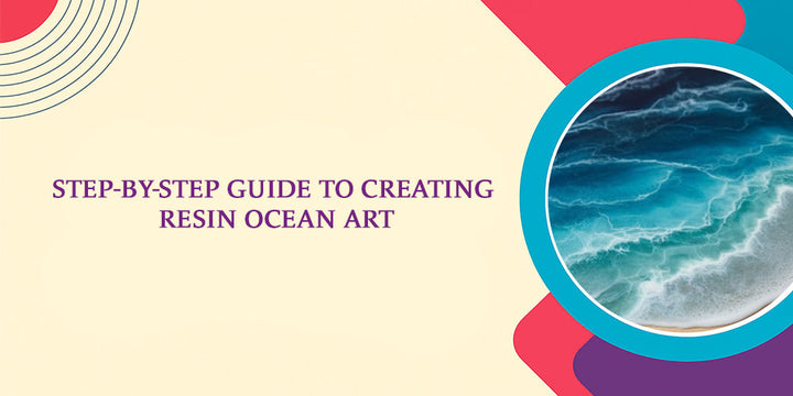 Step-by-Step Guide to Creating Resin Ocean Art