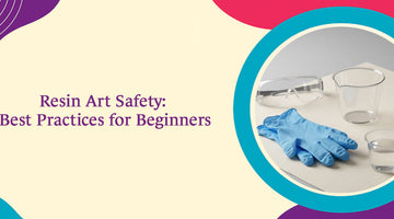 Resin Art Safety: Best Practices for Beginners