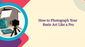 How to Photograph Your Resin Art Like a Pro