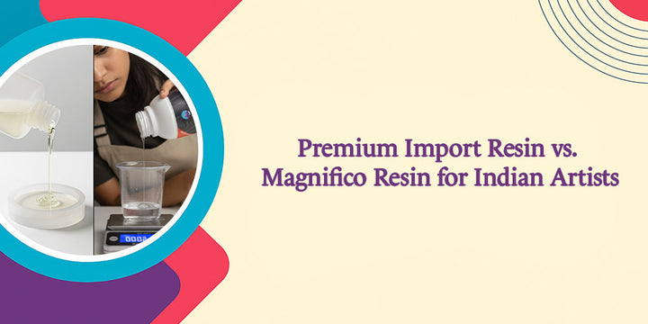 Import Epoxy Resin vs. Magnifico Resin: Honest Comparison for Indian Market