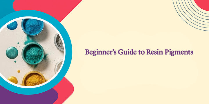 Beginner’s Guide to Resin Pigments & Metallic Powders