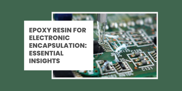 Epoxy Resins for Electronic Encapsulation: Key Benefits & Uses | Magnifico
