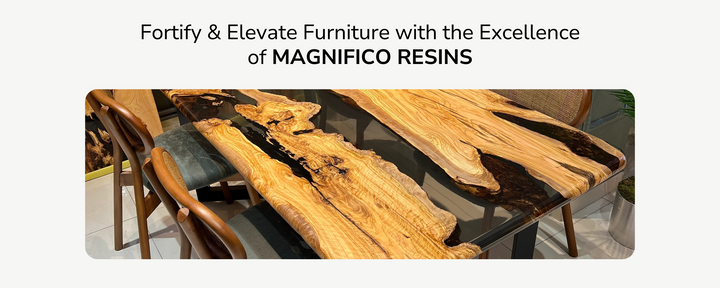 Strengthen & Enhance Furniture with Magnifico Resins | Durable Wood Finish