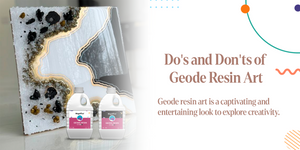 Do's & Don'ts - for Geode Resin