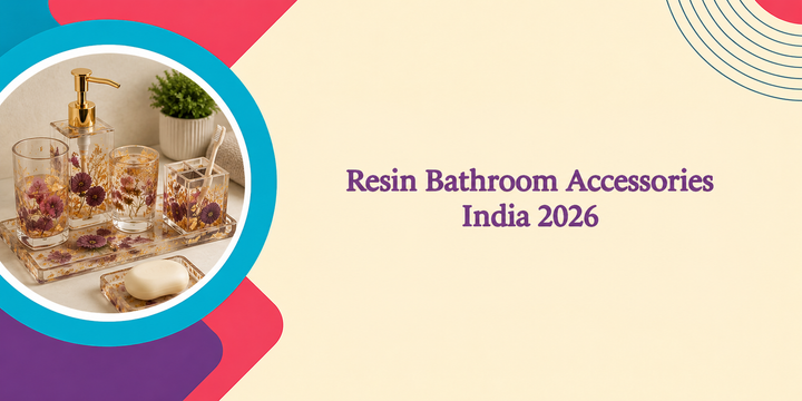 How to Make Resin Bathroom Accessories: Complete Guide India 2026