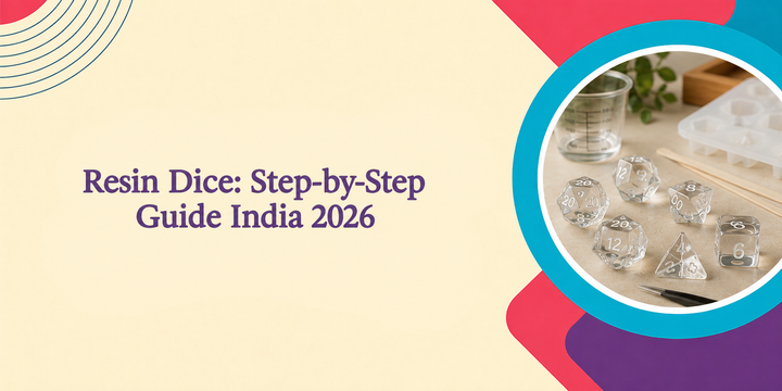 How to Make Resin Dice: Step-by-Step Guide India 2026