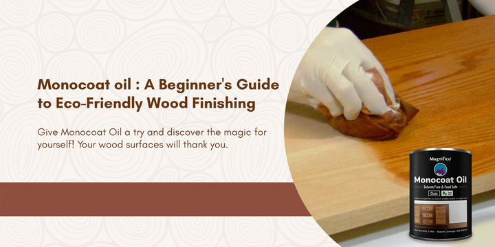 Monocoat Oil: Beginner’s Guide to Eco-Friendly Wood Finishing | Magnifico Resins