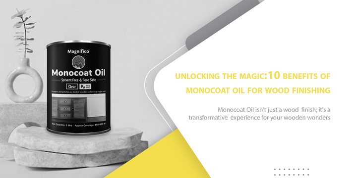 Top 10 Benefits of Monocoat Oil for Wood Finishing | Magnifico Resins