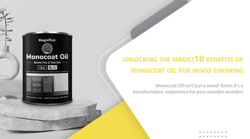 Title: Unlocking the Magic: 10  Benefits of Monocoat Oil for Wood Finishing