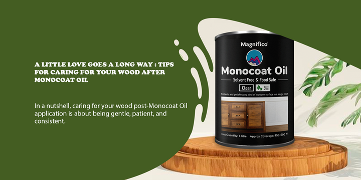 Wood Care After Monocoat Oil: Simple Tips for Long-Lasting Protection