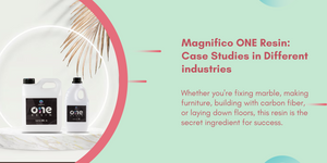 Magnifico ONE Resin: Case Studies In Different Industries