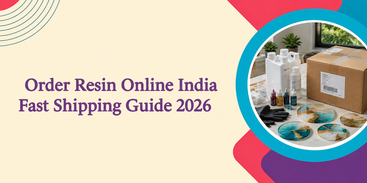 Order Resin Online India: Fast Shipping Guide 2026