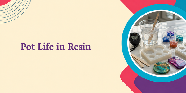 What Is Pot Life in Resin? Why It Matters for Your Art 2026