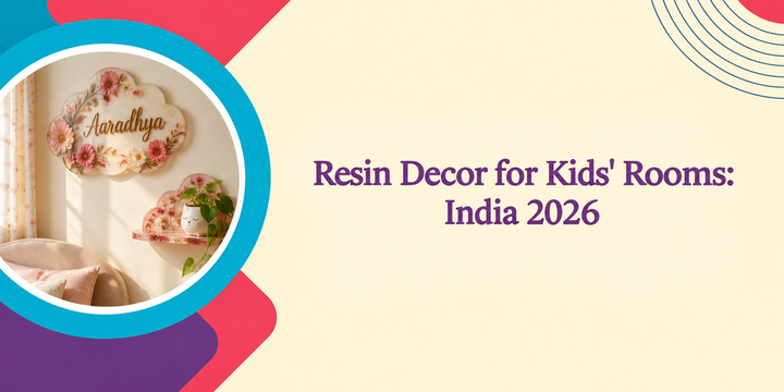 Resin Decor for Kids' Rooms: Placement Guide India 2026