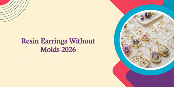 How to Make Resin Earrings Without Molds: Creative Guide 2026