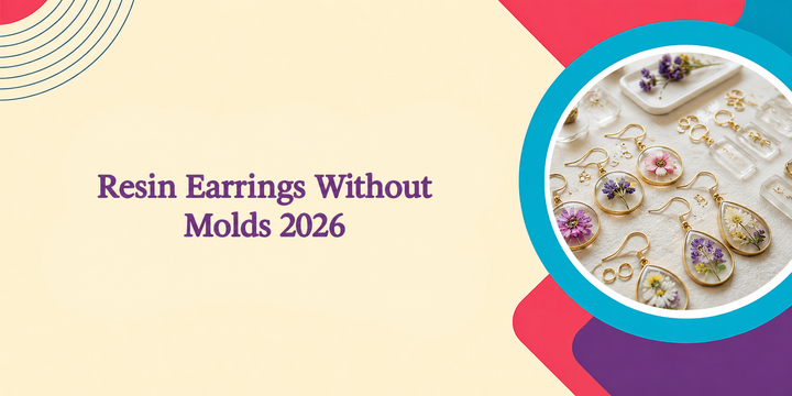 How to Make Resin Earrings Without Molds: Creative Guide 2026