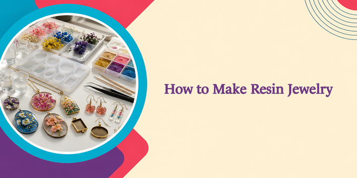 How to Make Resin Jewelry: Complete Beginner's Guide India 2026