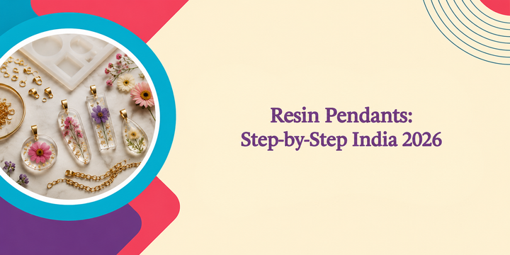 How to Make Resin Pendants: Step-by-Step Guide India 2026