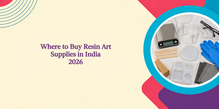Where to Buy Resin Art Supplies in India 2026: Complete Guide